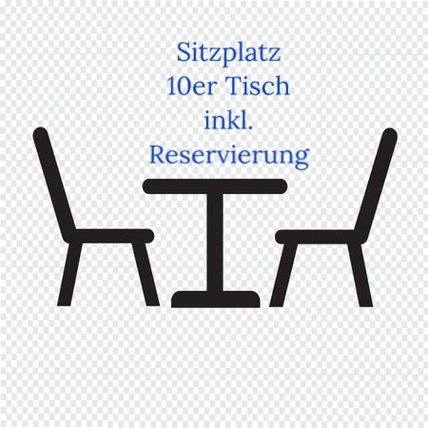 Sitzplatz 10er Tisch inkl. Reservierung 