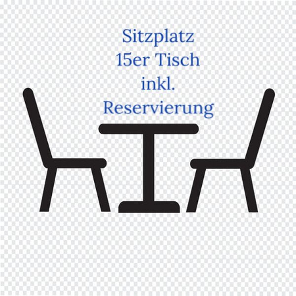 Sitzplatz 15er Tisch inkl. Reservierung "letzter Tisch"